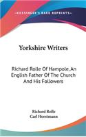 Yorkshire Writers: Richard Rolle Of Hampole, An English Father Of The Church And His Followers