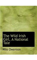 The Wild Irish Girl, a National Tale