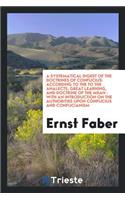 A Systematical Digest of the Doctrines of Confucius: According to the ...