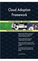 Cloud Adoption Framework A Complete Guide - 2019 Edition