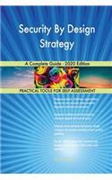 Security By Design Strategy A Complete Guide - 2020 Edition