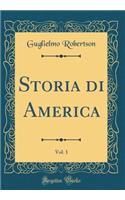 Storia Di America, Vol. 1 (Classic Reprint)