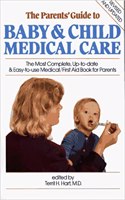 The Parents' Guide to Baby & Child Medical Care