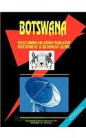 Botswana Telecommunication Industry Investment and Business Guide: (English)
