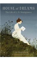 House of Dreams: The Life of L. M. Montgomery