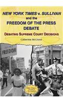 New York Times V. Sullivan and the Freedom of the Press Debate