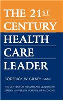21st Century Health Care Leader