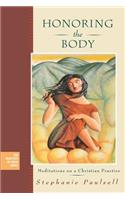 Honoring the Body: Meditations on a Christian Practice