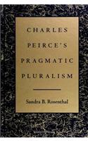 Charles Peirce's Pragmatic Pluralism