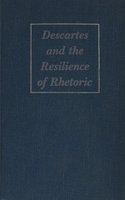 Descartes & Resilience of Rhetori