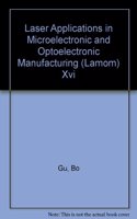 Laser Applications in Microelectronic and Optoelectronic Manufacturing (LAMOM)