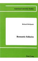 Romantic Fallacies: (31 American University Studies Series 4: English Language and Literature)