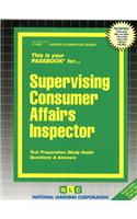 Supervising Consumer Affairs Inspector: Passbooks Study Guide