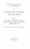 Giovanni Rucellai Ed Il Suo Zibaldone. Part II: A Florentine Patrician and His Palace.
