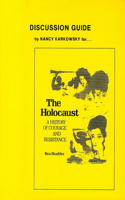 Holocaust: A History of Courage and Resistance - Discussion Guide