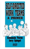 Self-Directed Work Teams: A Primer