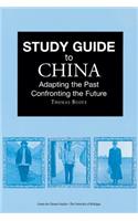 Study Guide to China: Adapting the Past, Confronting the Future
