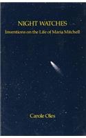 Night Watches: Inventions on the Life of Maria Mitchell