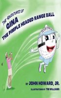 Adventures of Gina The Pimple Headed Range Ball