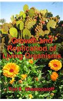 Growth and Replication of Living Organisms. General Law of Growth and Replication and the Unity of Biochemical and Physical Mechanisms