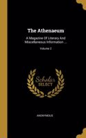 The Athenaeum: A Magazine Of Literary And Miscellaneous Information ...; Volume 2