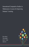 International Comparative Studies in Mathematics: Lessons for Improving Students' Learning