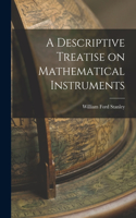 Descriptive Treatise on Mathematical Instruments