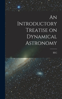 Introductory Treatise on Dynamical Astronomy