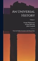 Universal History: From the Earliest Accounts to the Present Time; Volume 1