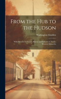 From the Hub to the Hudson