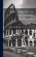 Histoire De La Monnaie Romaine; Volume 2