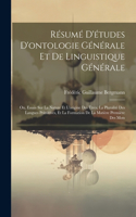 Résumé d'études d'ontologie générale et de linguistique générale; ou, Essais sur la nature et l'origine des êtres, la pluralité des langues primitives, et la formation de la matière première des mots