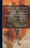 Wider Mendelssohns Beschuldigungen Betreffend Die Briefe Über Die Lehre Des Spinozas