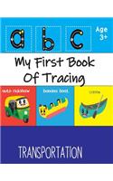 My First Book Of Tracing: Tracing For Toddlers, Letter Tracing Books for Kids Ages 3-5 Volume 8(8 My First Book of Tracing Transport)