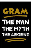 Gram The Man The Myth The Legend: Notebook (Journal, Diary) for Grandpa on Father's Day 120 lined pages to write in his memories