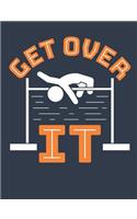 Get Over It: Track and Field Notebook, Blank Paperback Composition Book For Athlete to write in, 150 pages, college ruled