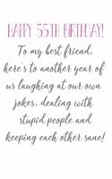 Happy 55th Birthday To My Best Friend: Funny 55th Birthday Card Quote Journal / Notebook / Diary / Greetings / Appreciation Gift (6 x 9 - 110 Blank Lined Pages)