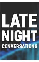 Late Night Conversations