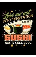 Lead Me Not Into Temptation Except Sushi That's Still Cool: 100 page 6 x 9 Male Keto Journal For His Daily Food, Exercise, Meal Tracking Log Ketogenic Diet Food Journal (Weight Loss & Fitness Planners)