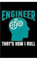 Engineer Thats How I Roll