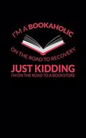 I'm A Bookaholic On The Road To Recovery Just Kidding I'm On The Road To A Bookstore