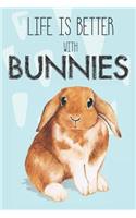 Life Is Better With Bunnies