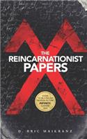 The Reincarnationist Papers