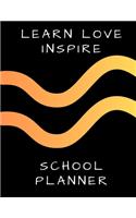 Learn Love And Inspire: School Planner