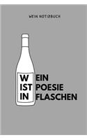 Wein Ist Poesie in Flaschen Wein Notizbuch: A4 Notizbuch blanko als Geschenk für Wein-liebhaber, Weinkenner, Winzer und Sommelier - schöne Geschenkidee für Weintrinker und Freunde - Weinbuch -