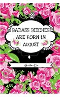 Badass Bitches Are Born In August