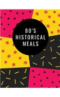 80's Historical Meals: Blank Recipe Book 80's Themed