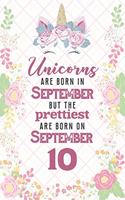 Unicorns Are Born In September But The Prettiest Are Born On September 10