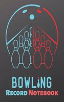 Bowling Record Notebook: Practice Journal, Score Sheet, Training Log and Score Keeper for Coach, Practitioner and Player