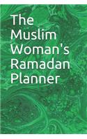 The Muslim Womans Ramadan Planner